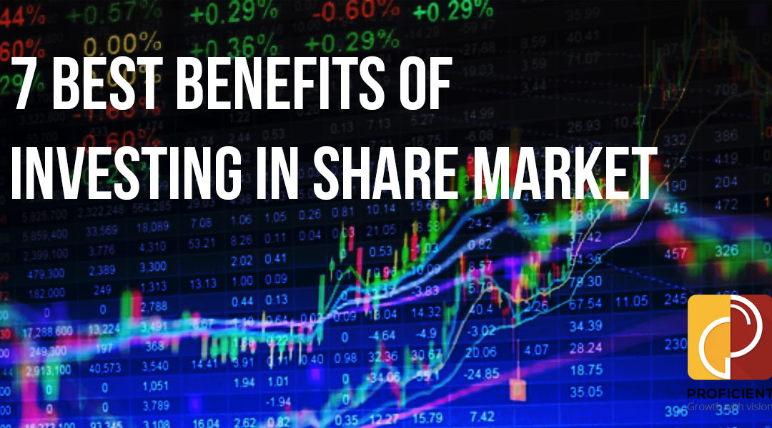 7 BEST BENEFITS OF INVESTING IN SHARE MARKET